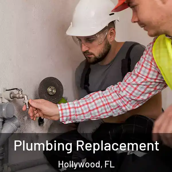  Plumbing Replacement Hollywood, FL